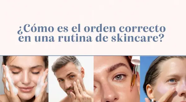 Rutina de skincare: limpieza, sérum y crema. Descubre el orden correcto para tu piel.