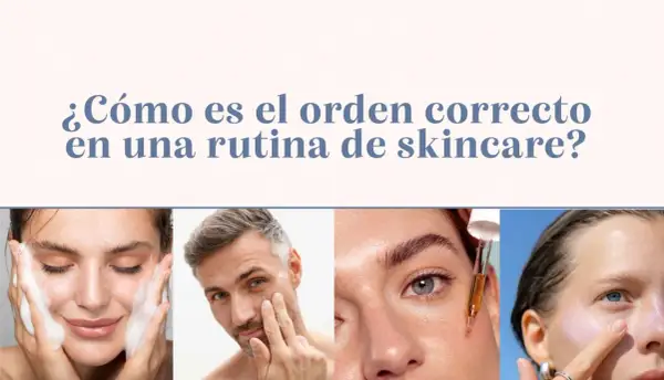 Rutina de skincare: limpieza, sérum y crema. Descubre el orden correcto para tu piel.